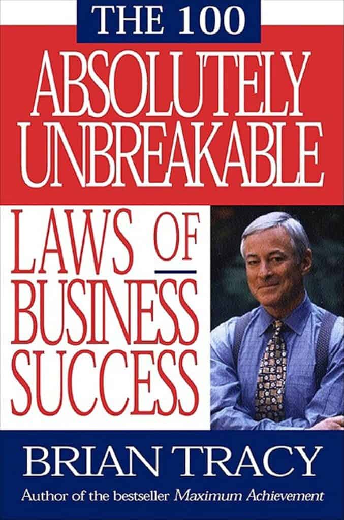 the 100 absolutely unbreakable laws of business success