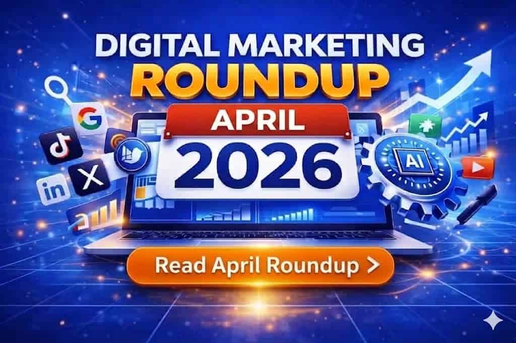 AI-powered digital marketing roundup for April 2026, highlighting key trends, changes, and insights in online marketing strategies and technology advancements.